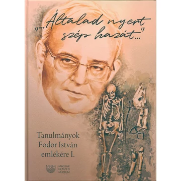 "... Áltad nyert szép hazát ..." I–II. "... Áltad nyert szép hazát ..." I–II.