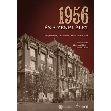 1956 és a zenei élet – Előzmények, történések, következmények