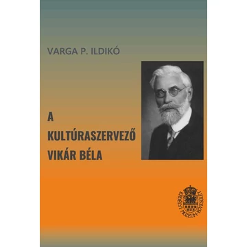 A kultúraszervező Vikár Béla A kultúraszervező Vikár Béla