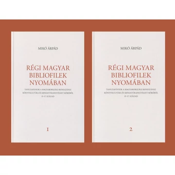 Régi magyar bibliofilek nyomában. I–II.