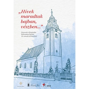 „Hívek maradtak bajban, vészben…”