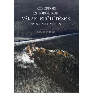 Középkori és török kori várak, erődítések Pest megyében