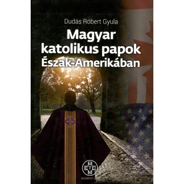 Magyar katolikus papok Észak-Amerikában