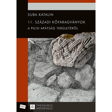 11. századi kőfaragványok a pilisi apátság területéről 11. századi kőfaragványok a pilisi apátság területéről