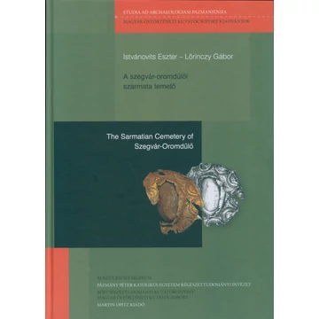 A szegvár-oromdűlői szarmata temető/Sarmatian cemetery at Szegvár-Oromdűlő