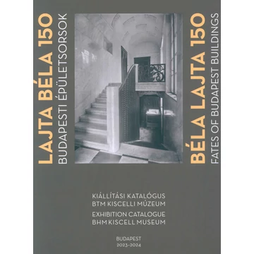 Lajta Béla 150/Béla Lajta 150 {kiállítási katalógus} Lajta Béla 150/Béla Lajta 150 {kiállítási katalógus}
