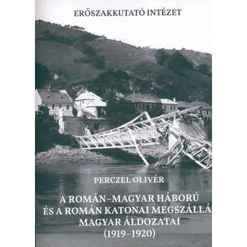 A román–magyar háború és a román katonai megszállás magyar áldozatai (1919-1920) A román–magyar háború és a román katonai megszállás magyar áldozatai (1919-1920)