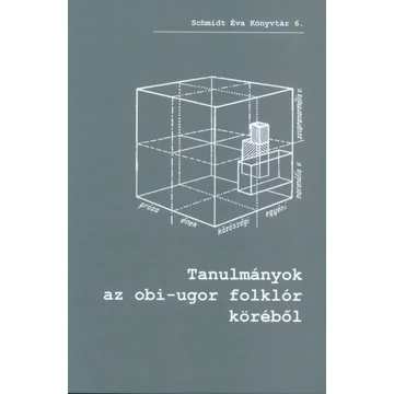 Tanulmányok az obi-ugor folklór köréből Tanulmányok az obi-ugor folklór köréből