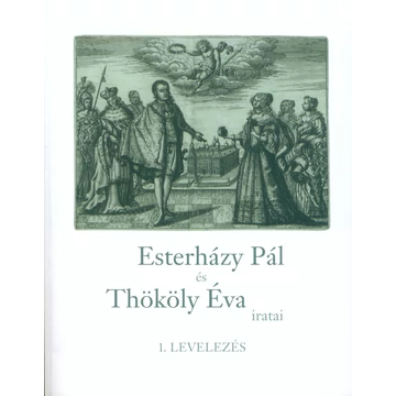 Esterházy Pál és Thököly Éva iratai. 1. Esterházy Pál és Thököly Éva iratai. 1.