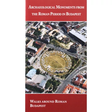 Archaeological Monuments from the Roman Period in Budapest
