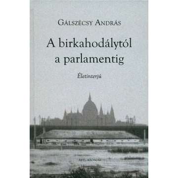 A birkahodálytól a parlamentig – Életinterjú