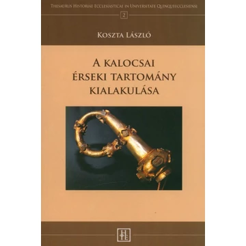 A kalocsai érseki tartomány kialakulása