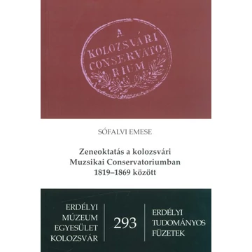 Zeneoktatás a kolozsvári Muzsikai Conservatoriumban 1819–1869 között