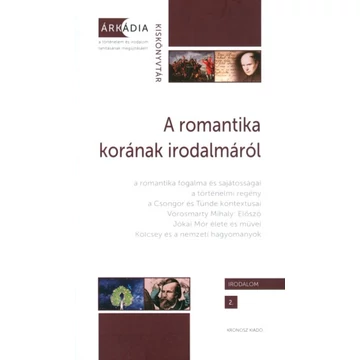 A romantika korának irodalmáról A romantika korának irodalmáról