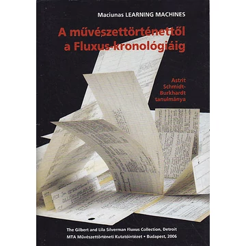 A művészettörténettől a Fluxus-kronológiáig A művészettörténettől a Fluxus-kronológiáig