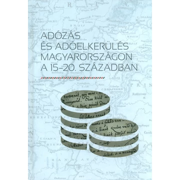 Adózás és adóelkerülés Magyarországon a 15–20. században