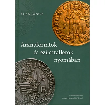 Aranyforintok és ezüsttallérok nyomában