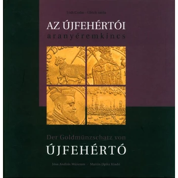 Az újfehértói aranyéremkincs/Der Goldmünzschatz von Újfehértó