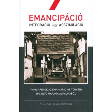 Emancipáció – Integráció vagy asszimiláció