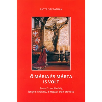 Ő Mária és Márta is volt Ő Mária és Márta is volt