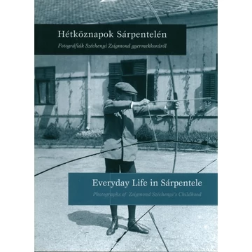 Hétköznapok Sárpentelén/Everyday Life in Sárpentele [Katalógus]