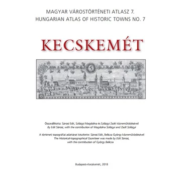 Kecskemét [várostörténeti atlasz]