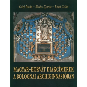 Magyar–horvát diákcímerek a bolognai Archiginnasióban