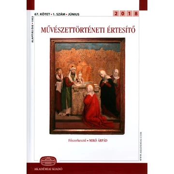 Művészettörténeti Értesítő 2018/1 Művészettörténeti Értesítő 2018/1