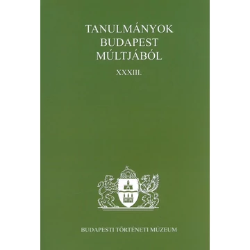 Tanulmányok Budapest múltjából XXXIII. 2006–2007