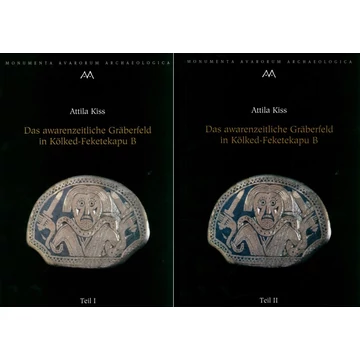 Das awarenzeitliche Gräberfeld in Kölked-Feketekapu B. I–II.