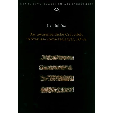 Das awarenzeitliche Gräberfeld in Szarvas-Grexa-Téglagyár, FO 68