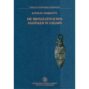 Die Bronzezeitlichen anhänger in Ungarn