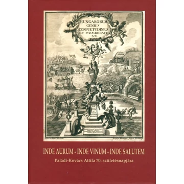 Inde Aurum – Inde Vinum – Inde Salutem