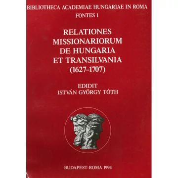 Relationes Missionariorum de Hungaria et Transilvania (1627–1707)