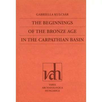 The Beginnings of the Bronze Age in the Carpathian Basin
