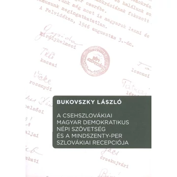 A Csehszlovákiai Magyar Demokratikus Népi Szövetség és a Mindszenty-per szlovákiai recepciója