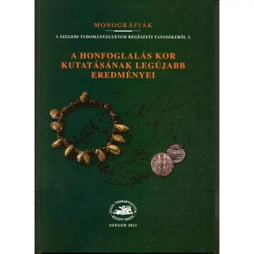 A honfoglalás kor kutatásának legújabb eredményei