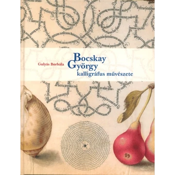 Bocskay György kalligráfus művészete Bocskay György kalligráfus művészete