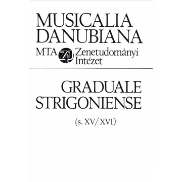 Graduale Strigoniense (s. XV/XVI). I–II.