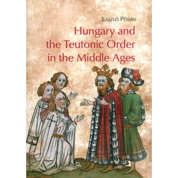 Hungary and the Teutonic Order in the Middle Ages