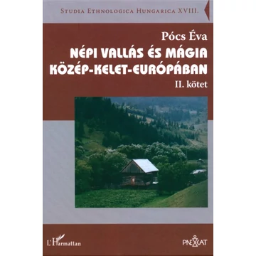 Népi vallás és mágia Közép-Kelet-Európában. II. Népi vallás és mágia Közép-Kelet-Európában. II.