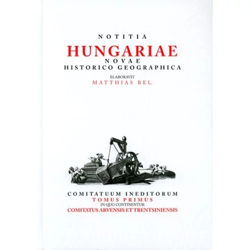 Notitia Hungariae Novae Historico Geographica. I.