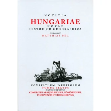 Notitia Hungariae Novae Historico Geographica. VI.