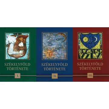 Székelyföld története. I–III. Székelyföld története. I–III.
