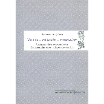 Vallás – világkép – tudomány