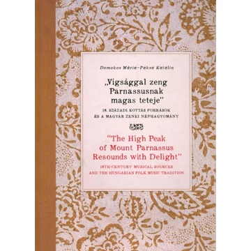 „Vígsággal zeng Parnassusnak magas teteje”/”The High Peak of Mount Parnassus Resounds with Delight”
