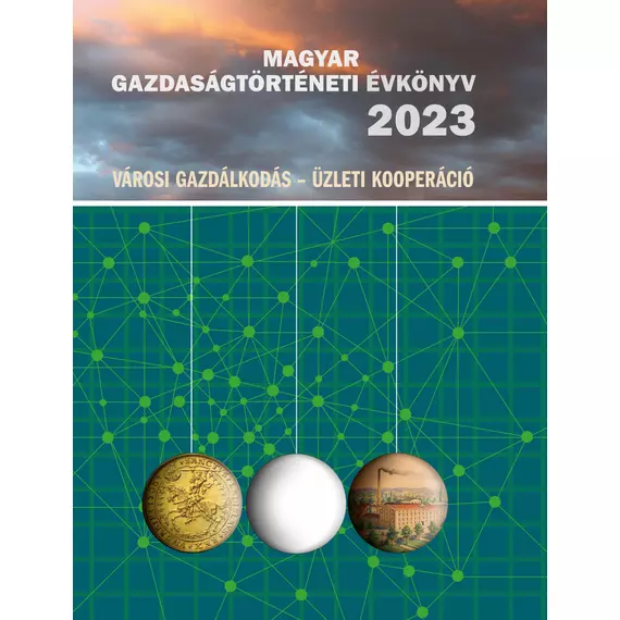 Magyar Gazdaságtörténeti Évkönyv. 2023.