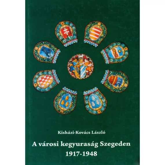 A városi kegyuraság Szegeden 1917–1948