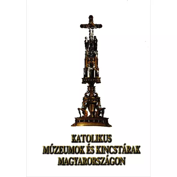 Katolikus múzeumok és kincstárak Magyarországon