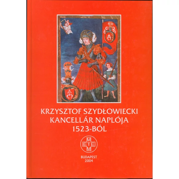 Krzysztof Szydłowiecki kancellár naplója 1523-ból